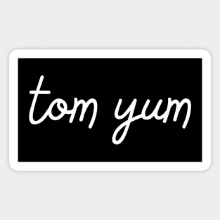 tom yum - white Magnet